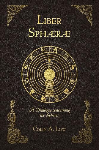 Cover image for Liber Sphaerae: A Dialogue concerning the Spheres