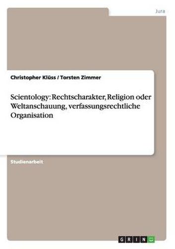 Cover image for Scientology: Rechtscharakter, Religion oder Weltanschauung, verfassungsrechtliche Organisation