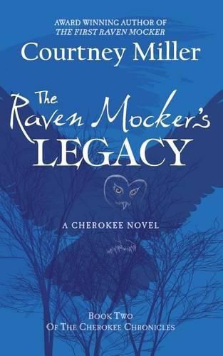 Cover image for The Raven Mocker's Legacy: Book 2: The Cherokee Chronicles