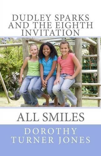 Cover image for Dudley Sparks and the Eighth Invitation: All Smiles