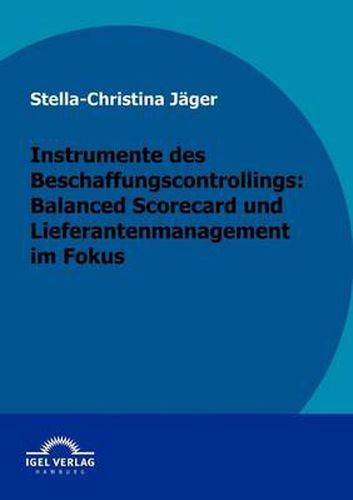 Cover image for Instrumente des Beschaffungscontrollings: Balanced Scorecard und Lieferantenmanagement im Fokus