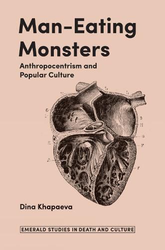 Cover image for Man-Eating Monsters: Anthropocentrism and Popular Culture