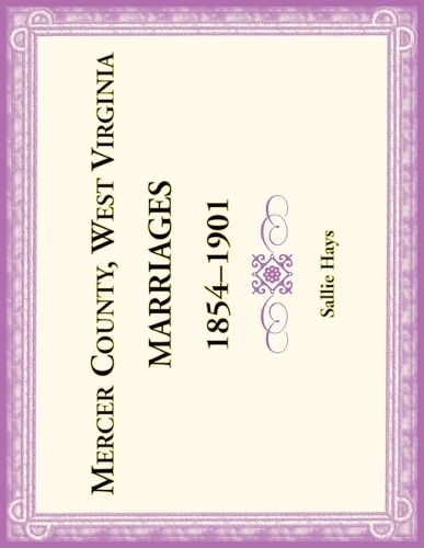 Cover image for Mercer County, West Virginia Marriages 1854-1901