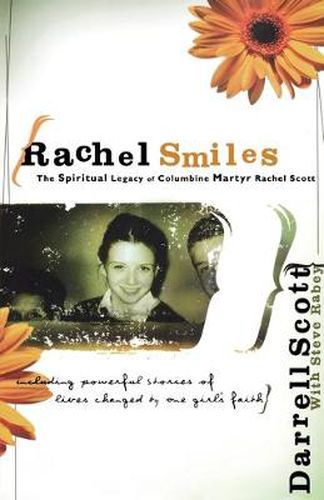 Cover image for Rachel Smiles: The Spiritual Legacy of Columbine Martyr Rachel Scott