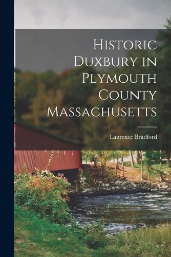 Cover image for Historic Duxbury in Plymouth County Massachusetts