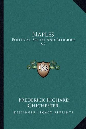 Cover image for Naples: Political, Social and Religious V2