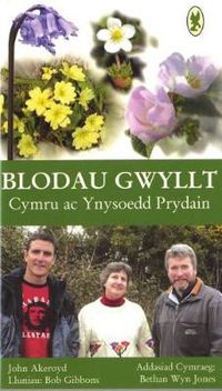 Cover image for Blodau Gwyllt Cymru ac Ynysoedd Prydain