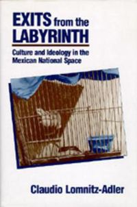 Cover image for Exits from the Labyrinth: Culture and Ideology in the Mexican National Space