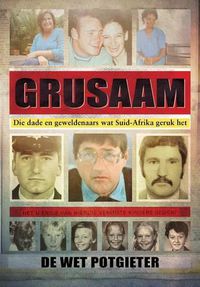 Cover image for Grusaam: Die dade en geweldenaars wat Suid-Afrika geruk het