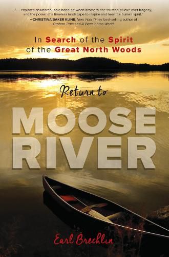 Cover image for Return to Moose River: In Search of the Spirit of the Great North Woods