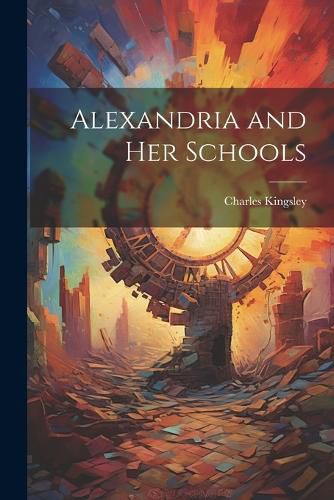 Cover image for Alexandria and her Schools