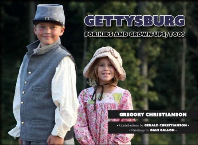 Cover image for Gettysburg for Kids and Grown-ups, Too!