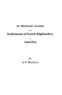 Cover image for Historical Account of the Settlements of Scotch Highlanders in America