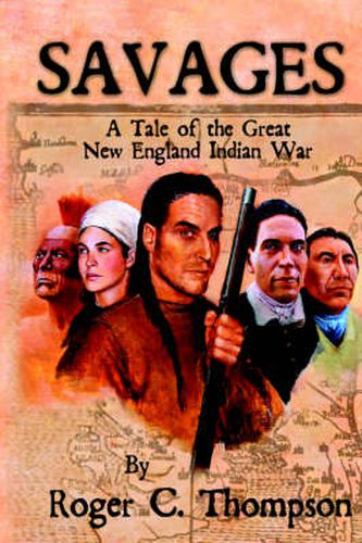 Cover image for Savages: A Tale of the Great New England Indian War