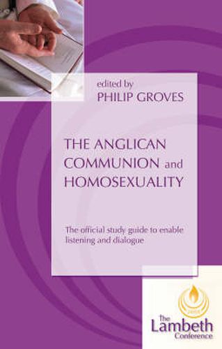 Cover image for The Anglican Communion and Homosexuality: The Official Study Guide to Enable Listening and Dialogue