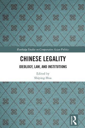 Cover image for Chinese Legality: Ideology, Law, and Institutions