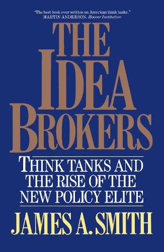 Cover image for Idea Brokers: Think Tanks And The Rise Of The New Policy Elite