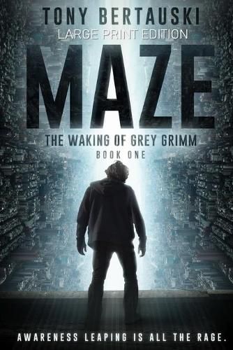Maze (Large Print Edition): The Waking of Grey Grimm: A Science Fiction Thriller