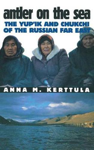 Cover image for Antler on the Sea: The Yup'Ik and Chukchi of the Russian Far East