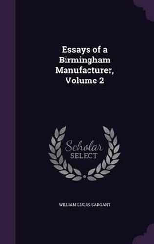 Cover image for Essays of a Birmingham Manufacturer, Volume 2