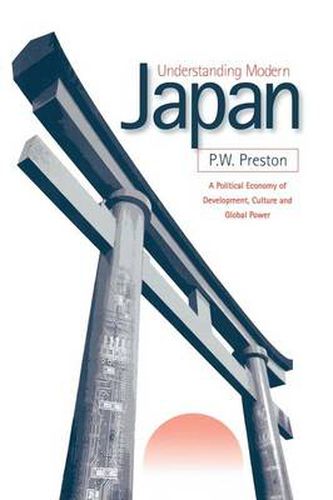 Cover image for Understanding Modern Japan: A Political Economy of Development, Culture and Global Power