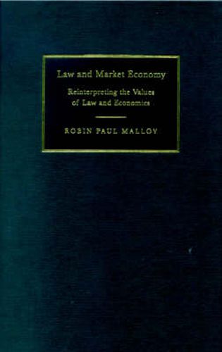 Law and Market Economy: Reinterpreting the Values of Law and Economics