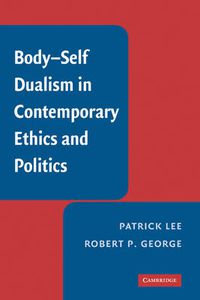 Cover image for Body-Self Dualism in Contemporary Ethics and Politics