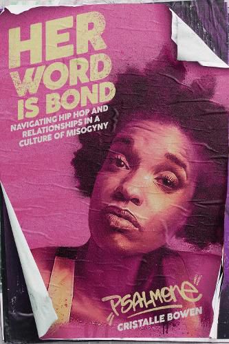 Cover image for Her Word Is Bond: Navigating Hip Hop and Relationships in a Culture of Misogyny