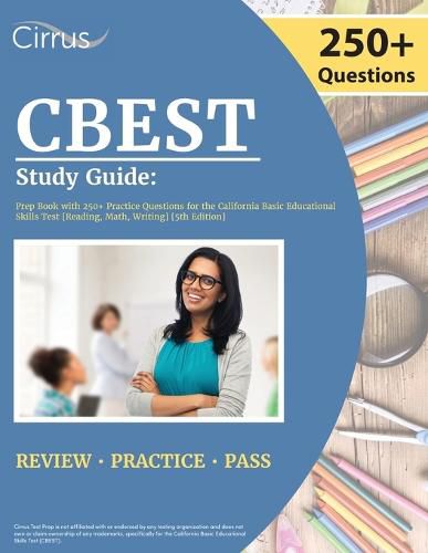 Cover image for CBEST Study Guide: Prep Book with 250+ Practice Questions for the California Basic Educational Skills Test [Reading, Math, Writing] [5th Edition]