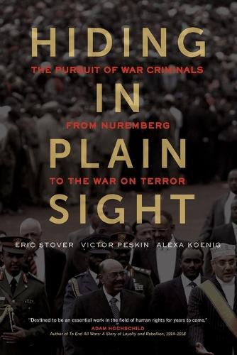 Cover image for Hiding in Plain Sight: The Pursuit of War Criminals from Nuremberg to the War on Terror