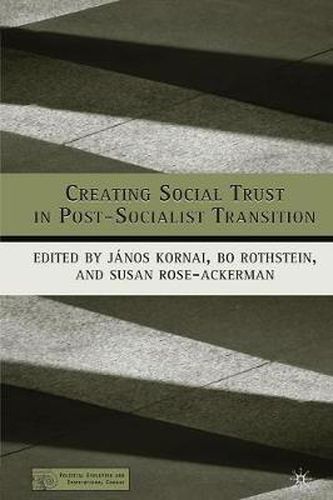 Creating Social Trust in Post-Socialist Transition