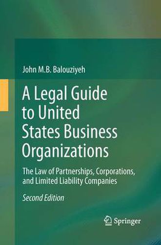 Cover image for A Legal Guide to United States Business Organizations: The Law of Partnerships, Corporations, and Limited Liability Companies