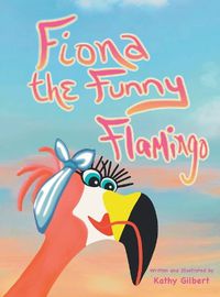 Cover image for Fiona the Funny Flamingo