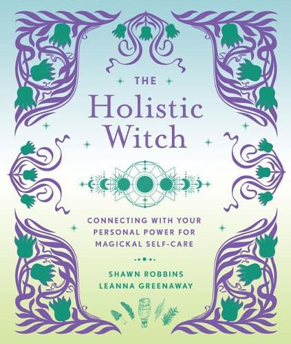 Cover image for The Holistic Witch: Connecting with Your Personal Power for Magickal Self-Care