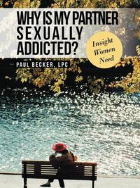 Cover image for Why Is My Partner Sexually Addicted?