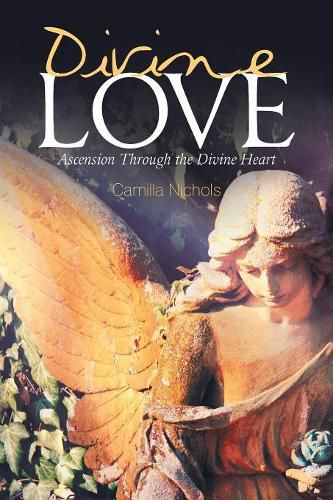 Cover image for Divine Love: Ascension Through the Divine Heart