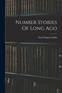 Cover image for Number Stories Of Long Ago