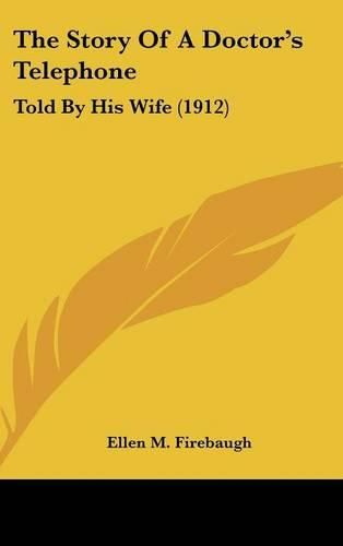 The Story of a Doctor's Telephone: Told by His Wife (1912)