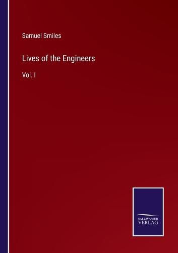 Cover image for Lives of the Engineers: Vol. I