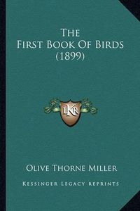 Cover image for The First Book of Birds (1899) the First Book of Birds (1899)