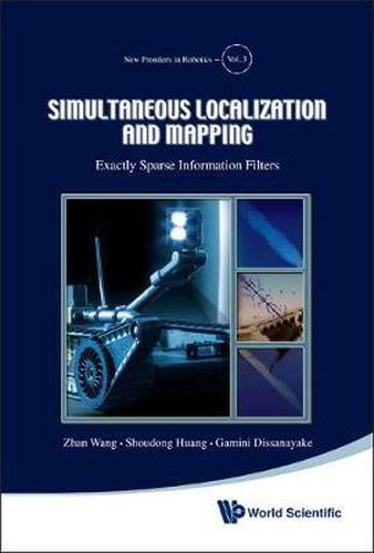 Cover image for Simultaneous Localization And Mapping: Exactly Sparse Information Filters