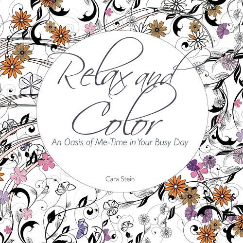 Cover image for Relax and Color: An Oasis of Me-Time in Your Busy Day