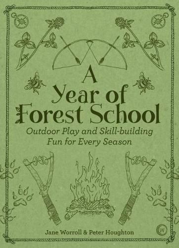 Cover image for A Year of Forest School: Outdoor Play and Skill-building Fun for Every Season