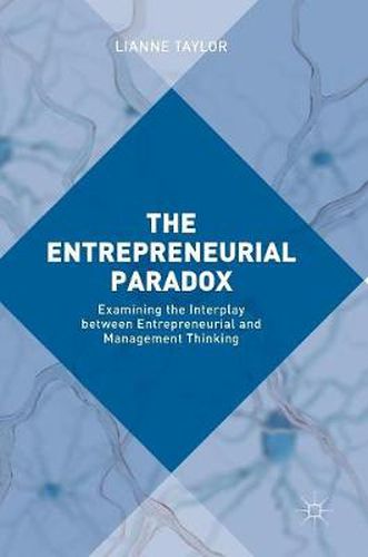 Cover image for The Entrepreneurial Paradox: Examining the Interplay between Entrepreneurial and Management Thinking