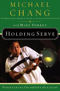 Cover image for Holding Serve: Persevering On and Off the Court