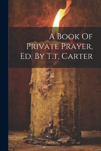 Cover image for A Book Of Private Prayer, Ed. By T.t. Carter