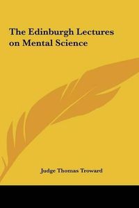 Cover image for The Edinburgh Lectures on Mental Science