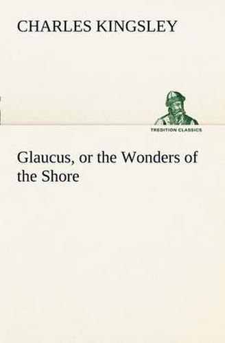 Cover image for Glaucus, or the Wonders of the Shore