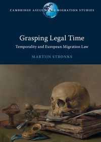 Cover image for Grasping Legal Time: Temporality and European Migration Law