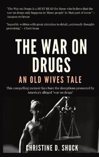 Cover image for The War on Drugs: An Old Wives Tale